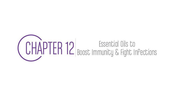 Chapter 12: Essential Oils to Boost Immunity & Fight Infections - Cozy Buy Online